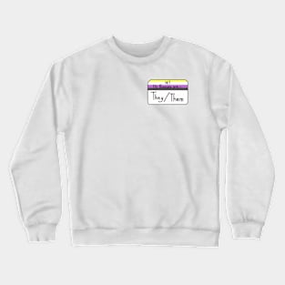 Hi my pronouns are - They/Them - Nonbinary pride Crewneck Sweatshirt